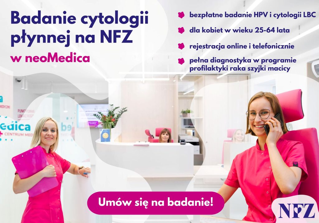 Rejestratorki medyczne - warunki badania cytologii płynnej na NFZ w neoMedica w Poznaniu.